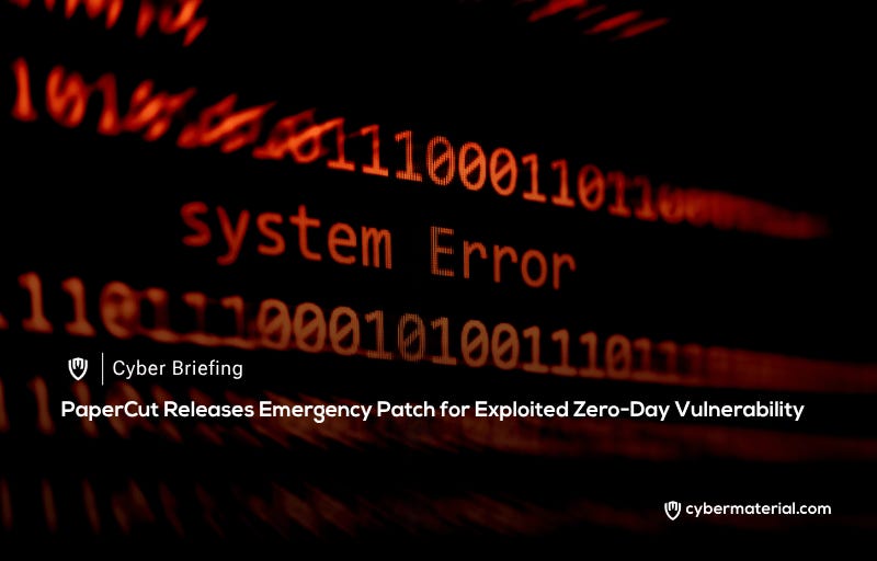 PaperCut Releases Emergency Patch for Zero-Day Vulnerability PaperCut Releases Emergency Patch for Zero-Day Vulnerability