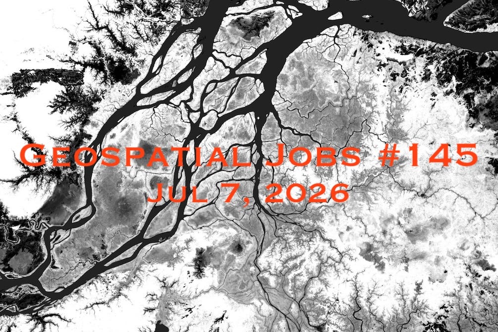 Geospatial Jobs - Geospatial Jobs #145: Jul 7, 2026