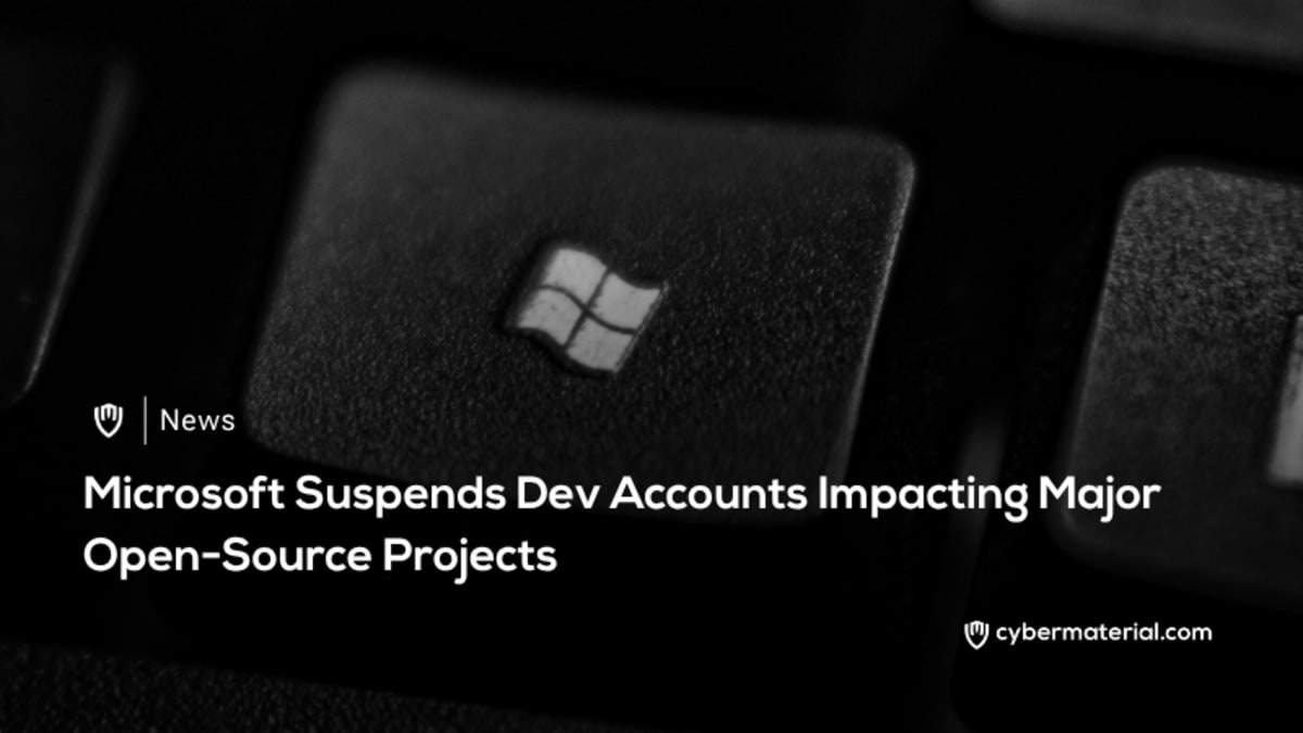 Microsoft Suspends Open Source Accounts – CyberMaterial
