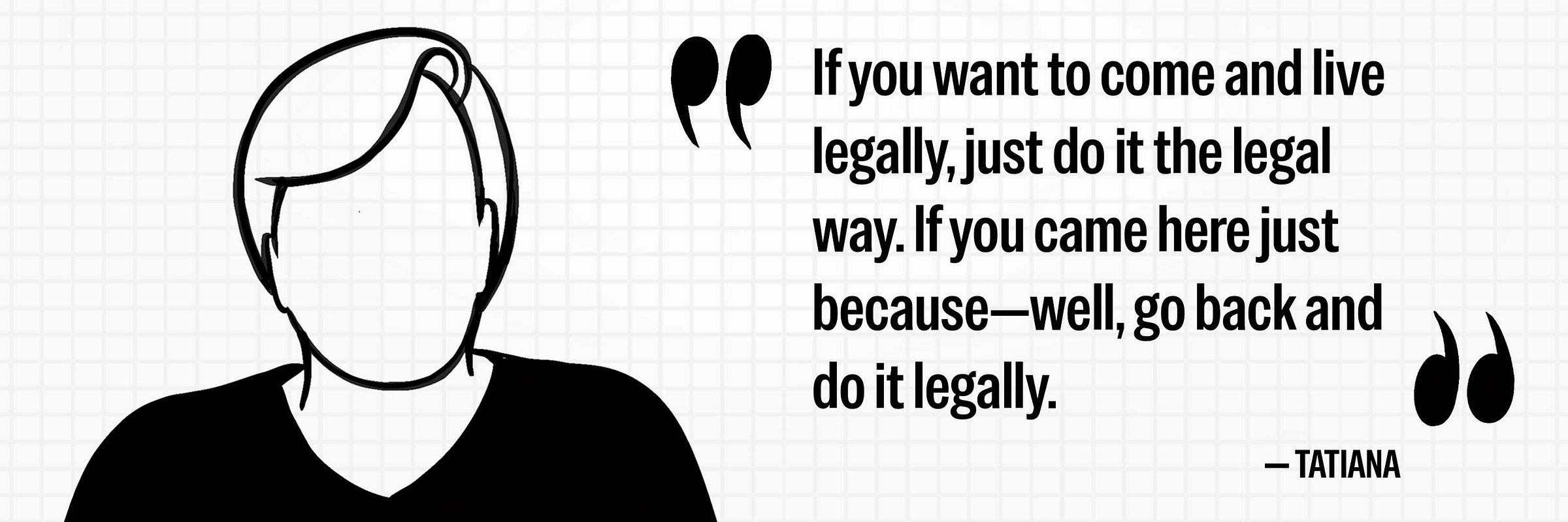 "If you privation to travel and unrecorded legally, conscionable bash it the ineligible way. If you came present conscionable because—well, spell backmost and bash it legally." "If you privation to travel and unrecorded legally, conscionable bash it the ineligible way. If you came present conscionable because—well, spell backmost and bash it legally."