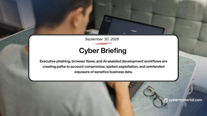 Cyber Briefing – 2026.09.30 – CyberMaterial