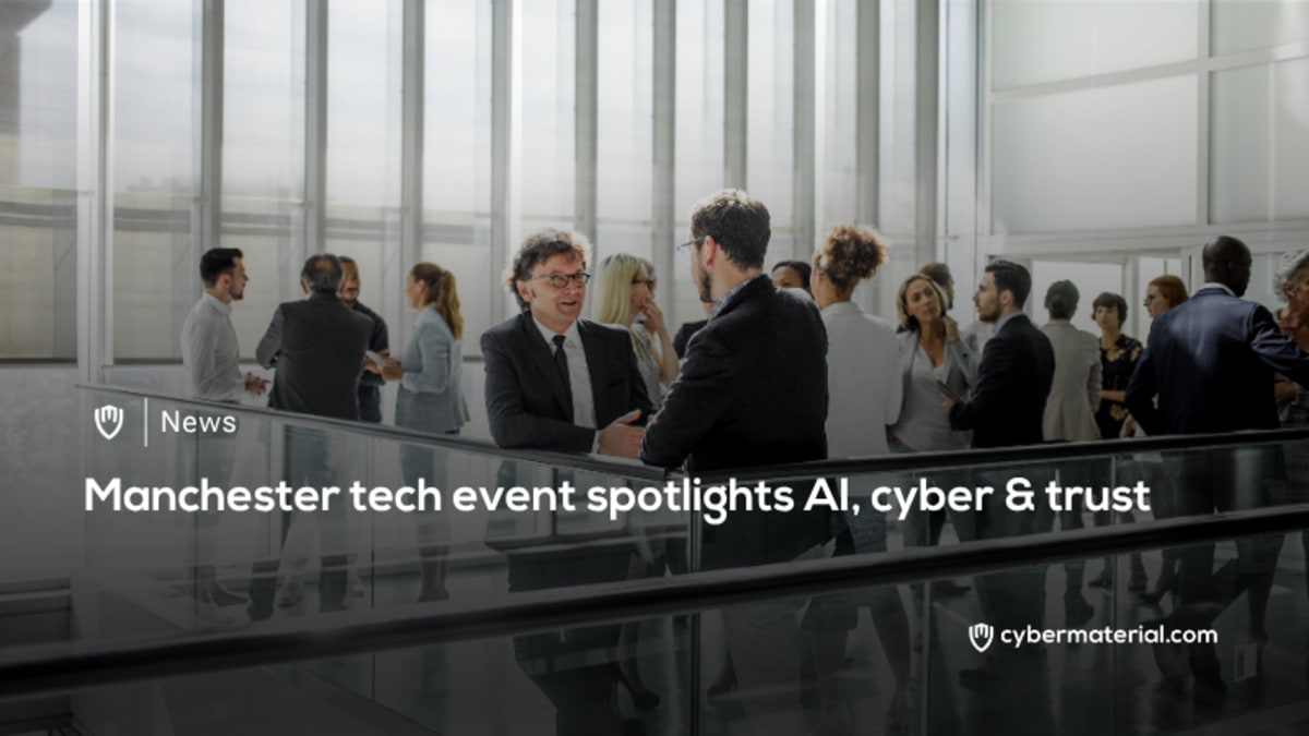 Manchester Tech Event Focused on AI and Cyber Trust