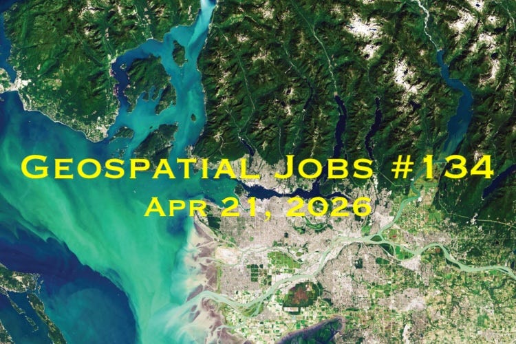 Geospatial Jobs - Geospatial Jobs #134: Apr 21, 2026