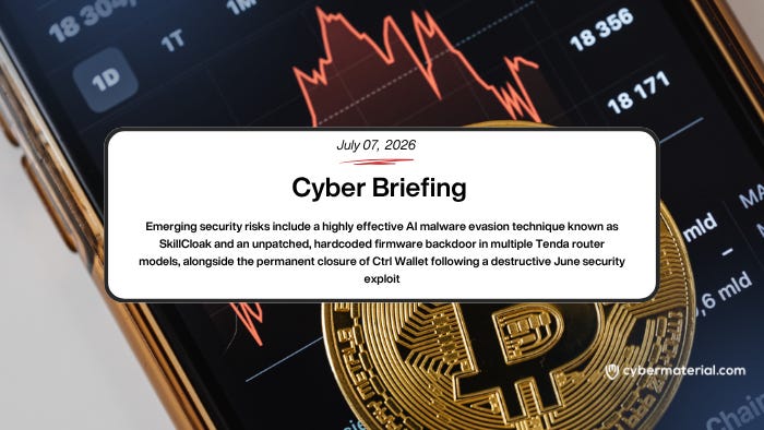 Cyber Briefing – July 7, 2026: CyberMaterial