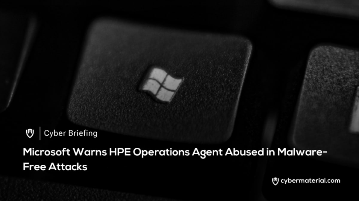Microsoft Issues Warning About Abuse of HPE Operations Agent Microsoft Issues Warning About Abuse of HPE Operations Agent