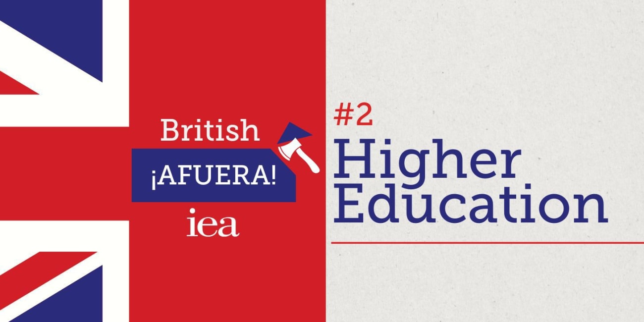 British ¡Afuera! #2 - Higher Education