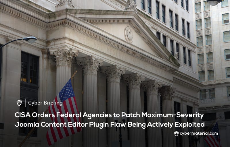 CISA Directs Federal Agencies to Fix Critical Joomla Plugin Vulnerability
