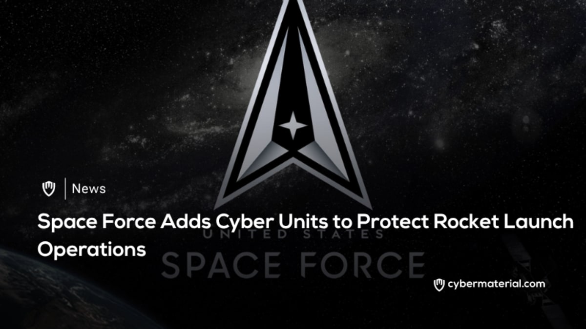 Space Force Enhances Cyber Launch Defense