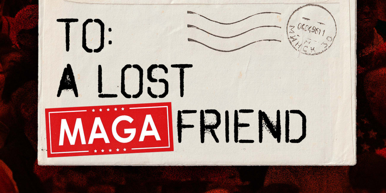 Letter to a Long-Lost MAGA Friend