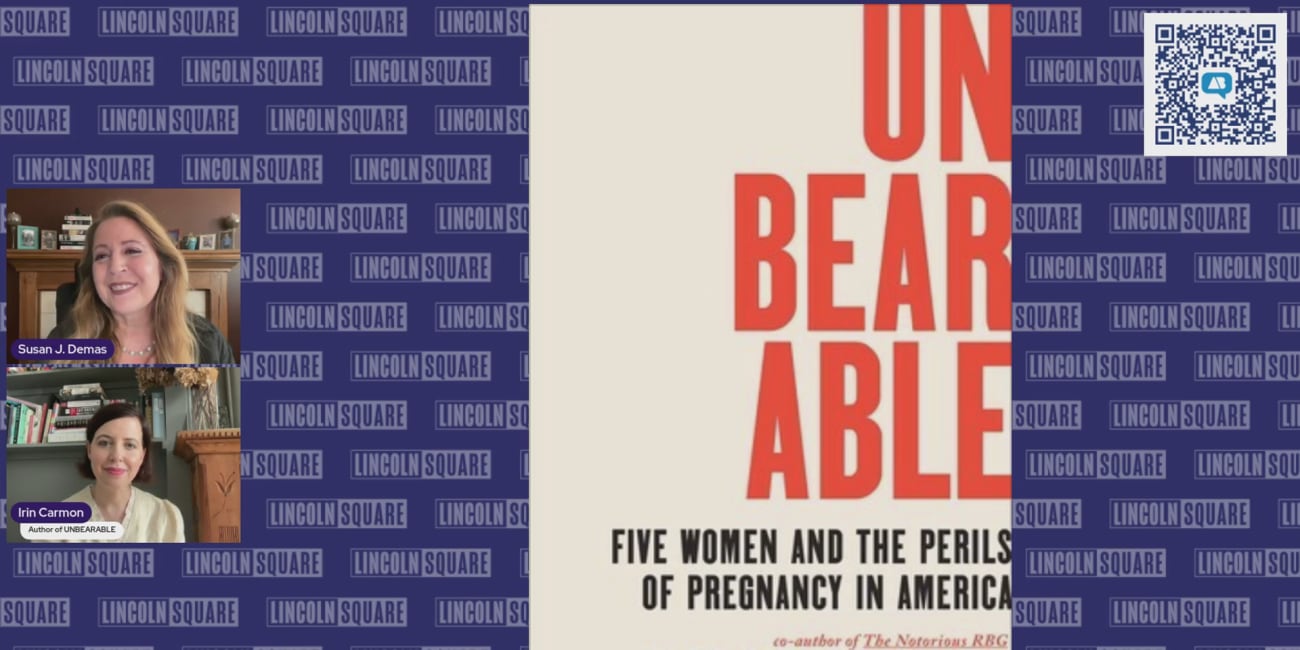 Beyond Abortion: How Dobbs has Created a Crisis in Maternal Health | Author Irin Carmon Joins Susan J. Demas