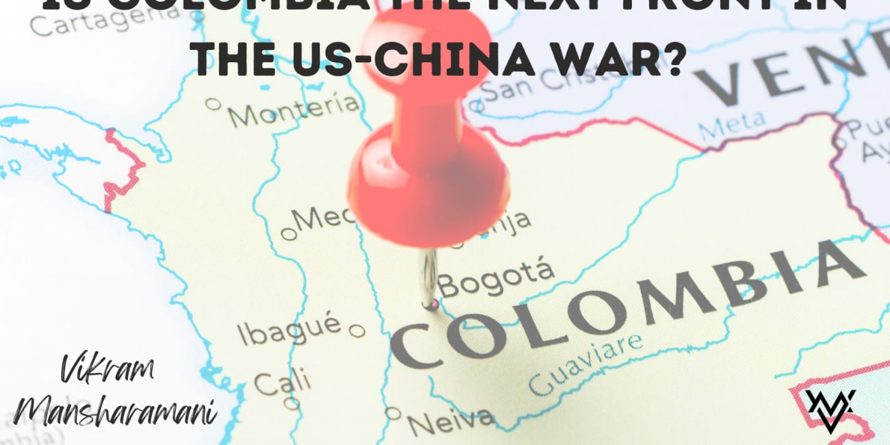 Is Colombia the Next Front in the US-China War?