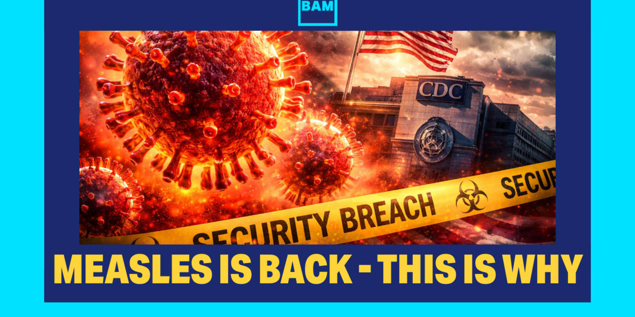 Measles Is Back—and That’s Not an Accident