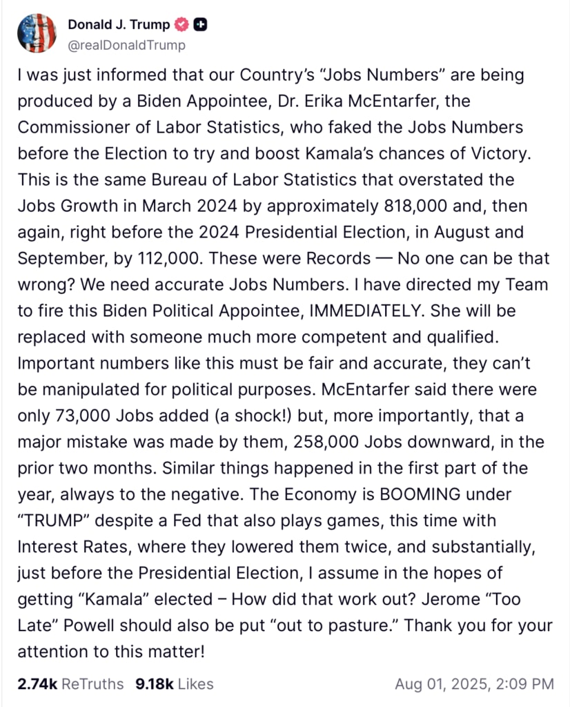 In a post on his social media platform, TruthSocial, President Trump calls for the firing of the Commissioner of Labor Statistics at the Bureau of Labor Statistics. In a post on his social media platform, TruthSocial, President Trump calls for the firing of the Commissioner of Labor Statistics at the Bureau of Labor Statistics.