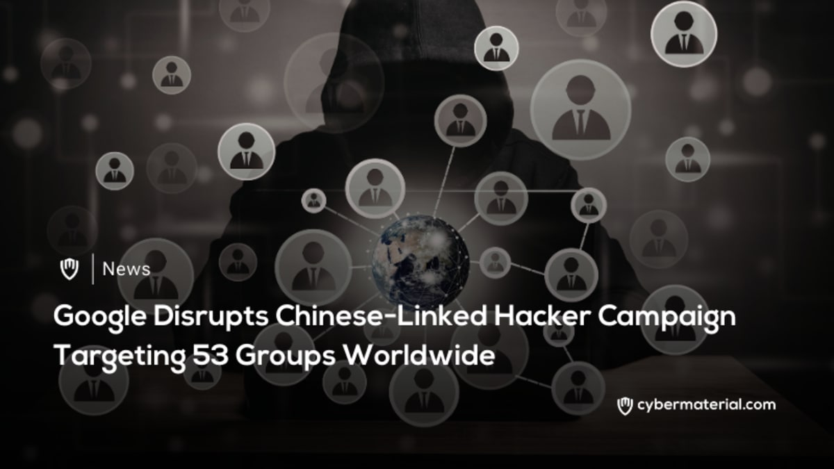 Google Thwarts Hackers Linked to China – CyberMaterial
