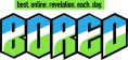 B.O.R.E.D. Newsletter