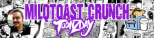 Milqtoast Crunch