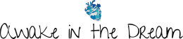 Awake in the Dream Newsletter