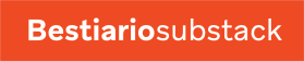 Bestiario substack