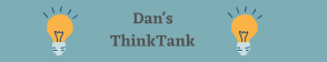Dan's ThinkTank