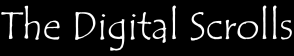 The Digital Scrolls