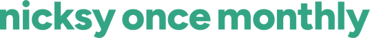 Nicksy Once Monthly