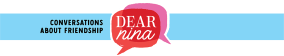 Dear Nina: Conversations About Friendship