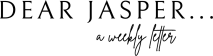 Dear Jasper...