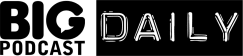 Big Podcast Daily