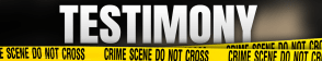 Testimony: True Crime