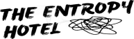 The Entropy Hotel