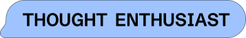 Thought Enthusiast