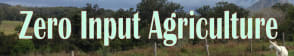Zero Input Agriculture
