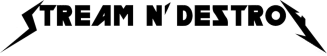 Stream N' Destroy