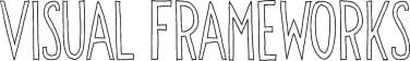 Visual frameworks