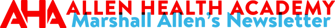 Allen Health Academy - Marshall Allen's newsletter
