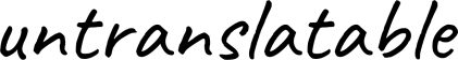 Untranslatable