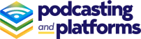 Podcasting and Platforms