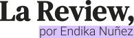 La Review, por Endika Nuñez