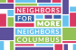 Neighbors for More Neighbors—Columbus