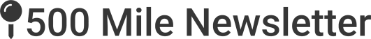 500 Mile Newsletter