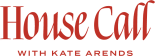 House Call with Kate Arends