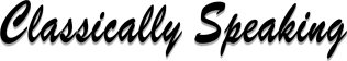 Classically Speaking