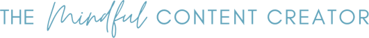 The Mindful Content Creator
