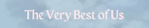 The Very Best of Us