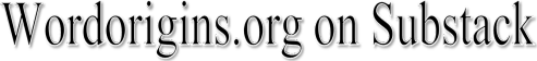 Wordorigins.org on Substack