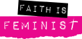 Faith is Feminist