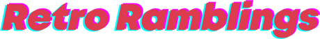 Retro Ramblings