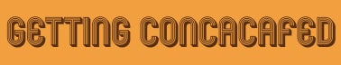 Getting CONCACAFed