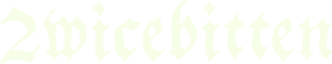 2wicebitten