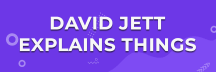 David Jett Explains Things